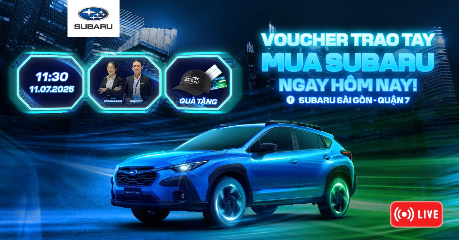 LẦN ĐẦU TIÊN TẠI SUBARU – XEM LIVESTREAM NHẬN VOUCHER MUA XE!