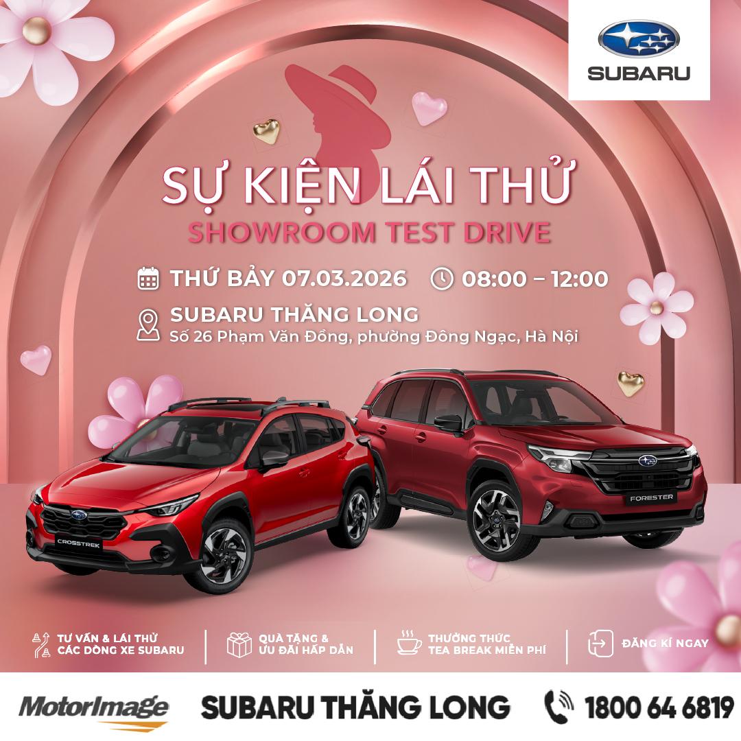 🌸🚗 7/3 NÀY- SỰ KIỆN LÁI THỬ – SHOWROOM TEST DRIVE TẠI SUBARU THĂNG LONG